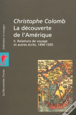 Capa do artigo La Decouverte De L'Amerique T.2 ; Relations De Voyage Et Autres Recits 1494-1505