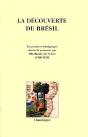 La Decouverte Du Brésil ; Les Premiers Temoignages (1500-1515) - Preview