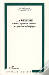 La Défense ; Acteurs, Légitimité, Missions : Perspectives Sociologiques