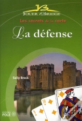 La Défense Au Bridge ; Les Secrets De La Carte