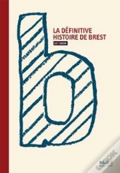 La Definitive Histoire De Brest
