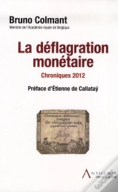 La Deflagration Monetaire - Chroniques 2012