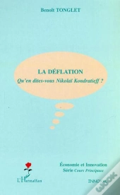 La Deflation ; Qu'En Dites-Vous Nikolai Kondratieff ?