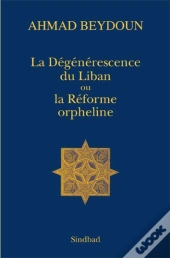 La Dégénérescence Du Liban Ou La Réforme Orpheline