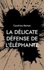 La Délicate Défense De L'Éléphante : Version Gros Caractères - Preview