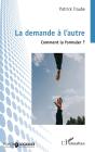 La Demande À L'Autre : Comment La Formuler ? - Preview