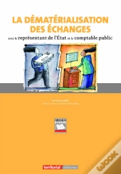 La Dématérialisation Des Échanges Avec Le Représentant De L'Etat Et Le Comptable Public
