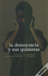La Democracia Y Sus Quimeras  