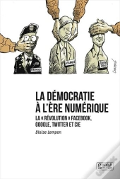 La Démocratie À L'Ère Numérique ; La 