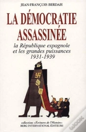 Capa do artigo La Democratie Assassinee ; La Republique Espagnole 1937-1939
