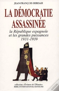 Capa do artigo La Democratie Assassinee ; La Republique Espagnole 1937-1939