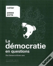 La Démocratie En Questions ; Réflexions À Partir Des Rencontres Du Club De Bruxelles
