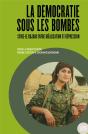 La Démocratie Sous Les Bombes : Syrie-Le Rojava Entre Idéalisation Et Répression - Preview