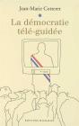 La Democratie Tele-Guidee - Preview