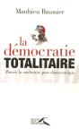 La Démocratie Totalitaire : Penser La Modernité Post-Démocratique - Preview
