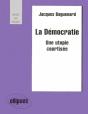 La Démocratie - Une Utopie Courtisée - Preview
