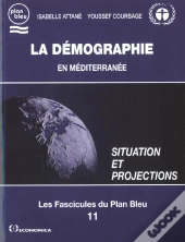 La Demographie En Mediterranee ; Situation Et Projections