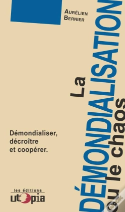 Capa do artigo La Démondialisation Ou Le Chaos ; Démondialisation, Décroissance Et Coopération