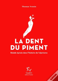 Capa do artigo La Dent Du Piment ; Balade Épicée Dans L'Histoire De L'Alpinisme