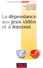 La Dépendance Aux Jeux Vidéo Et À Internet ; Comprendre, Évaluer, Traiter - Preview