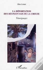 Capa do artigo La Deportation Des Reunionnais De La Creuse ; Temoignages