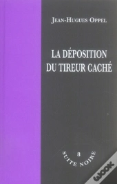 La Déposition Du Tireur Caché