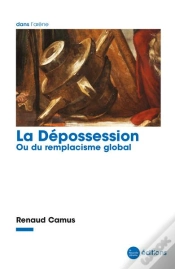 Capa do artigo La Dépossession : Ou Du Remplacisme Global