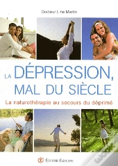La Dépression, Mal Du Siècle ; La Naturothérapie Au Secours Du Déprimé