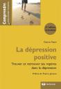 La Depression Positive Trouver Et Retrouver Ses Reperes Ds Depr - Preview