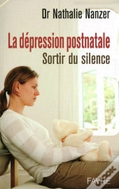 La Dépression Postnatale ; Sortir Du Silence