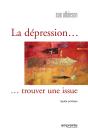 La Dépression, Trouver Une Issue ; Guide Pratique - Preview