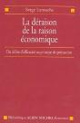 La Déraison De La Raison Économique ; Du Délire D'Efficacité Au Principe De Précaution - Preview
