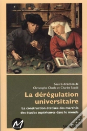 La Deregulation Universitaire: La Construction Etatisee Des 