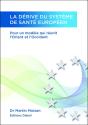 La Derive Du Systeme De Sante Europeen, Pour Un Modele Qui Reunit L'Orient Et L'Occident - Preview