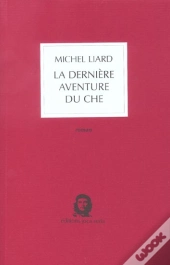 La Dernière Aventure Du Che