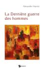 La Dernière Guerre Des Hommes - Preview