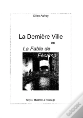 La Dernière Ville Ou La Fable De Fécamp