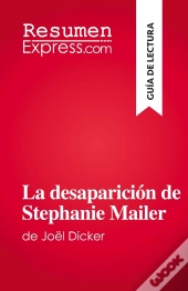 La Desaparición De Stephanie Mailer : De Joël Dicker