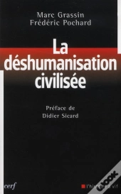 La Deshumanisation Civilisee