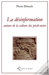 La Désinformation Autour De La Culture Des Pieds-Noirs