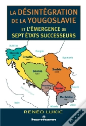 La Desintegration De La Yougoslavie Et L'Emergence...