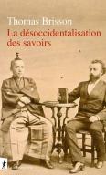 La Désoccidentalisation Des Savoirs