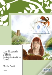 La Destinée De Mathias Tome 3 : La Découverte D'Alicia