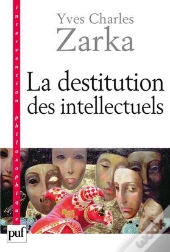 La Destitution Des Intellectuels