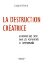 La Destruction Créatrice ; Affronter Les Crises Dans Les Mouvements Et Communautés - Preview