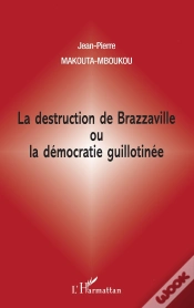 Capa do artigo La Destruction De Brazzaville Ou La Démocratie Guillotinée