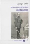 la destruction de la raison ; nietzsche