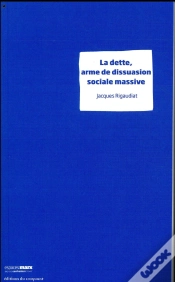 Capa do artigo La Dette : Arme De Dissuasion Sociale Massive