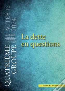 Capa do artigo La Dette En Questions : Actes Du Ive Goupe