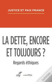 La Dette, Encore Et Toujours ? Regards Ethiques